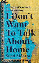 Cover of I Don't Want to Talk about Home