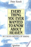 Cover of Everything You Ever Wanted to Know about Heaven