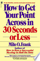 Cover of How to Get Your Point Across in 30 Seconds or Less