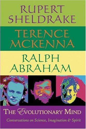 The Evolutionary Mind : Conversations on Science, Imagination & Spirit