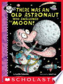 There Was an Old Astronaut Who Swallowed the Moon!
