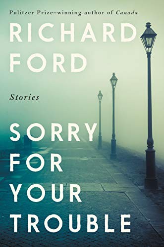 Cover of Sorry for Your Trouble: Stories