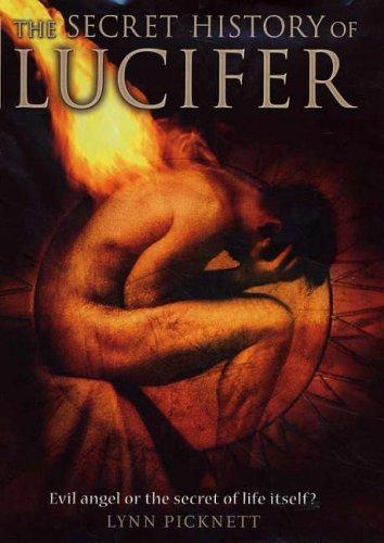 The Secret History of Lucifer: Evil Angel or the Secret of Life Itself?