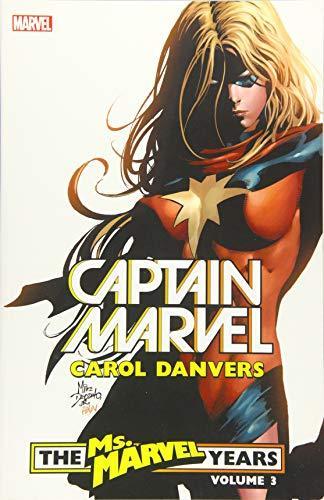 Captain Marvel: Carol Danvers - The Ms. Marvel Years Vol. 3