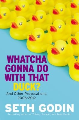 Cover of Whatcha Gonna Do with That Duck?: And Other Provocations, 2006-2012