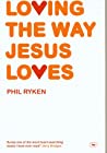 Cover of Loving the Way Jesus Loves