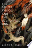 The Pauper Prince and the Eucalyptus Jinn: A Tor.Com Original