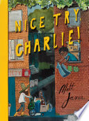 Cover of Nice Try, Charlie!