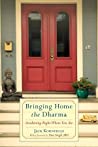 Cover of Bringing Home the Dharma: Awakening Right Where You Are