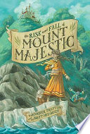 Cover of The Rise and Fall of Mount Majestic