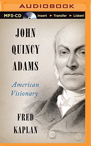 John Quincy Adams: American Visionary