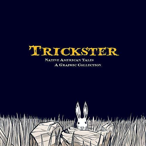 Cover of Trickster: Native American Tales, A Graphic Collection
