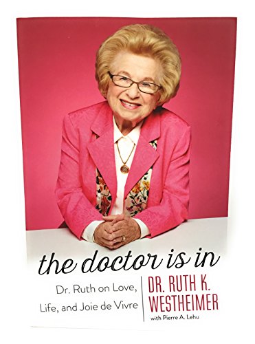 The Doctor Is In: Dr. Ruth on Love, Life, and Joie de Vivre