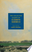 Cover of The Collected Essays of Elizabeth Hardwick
