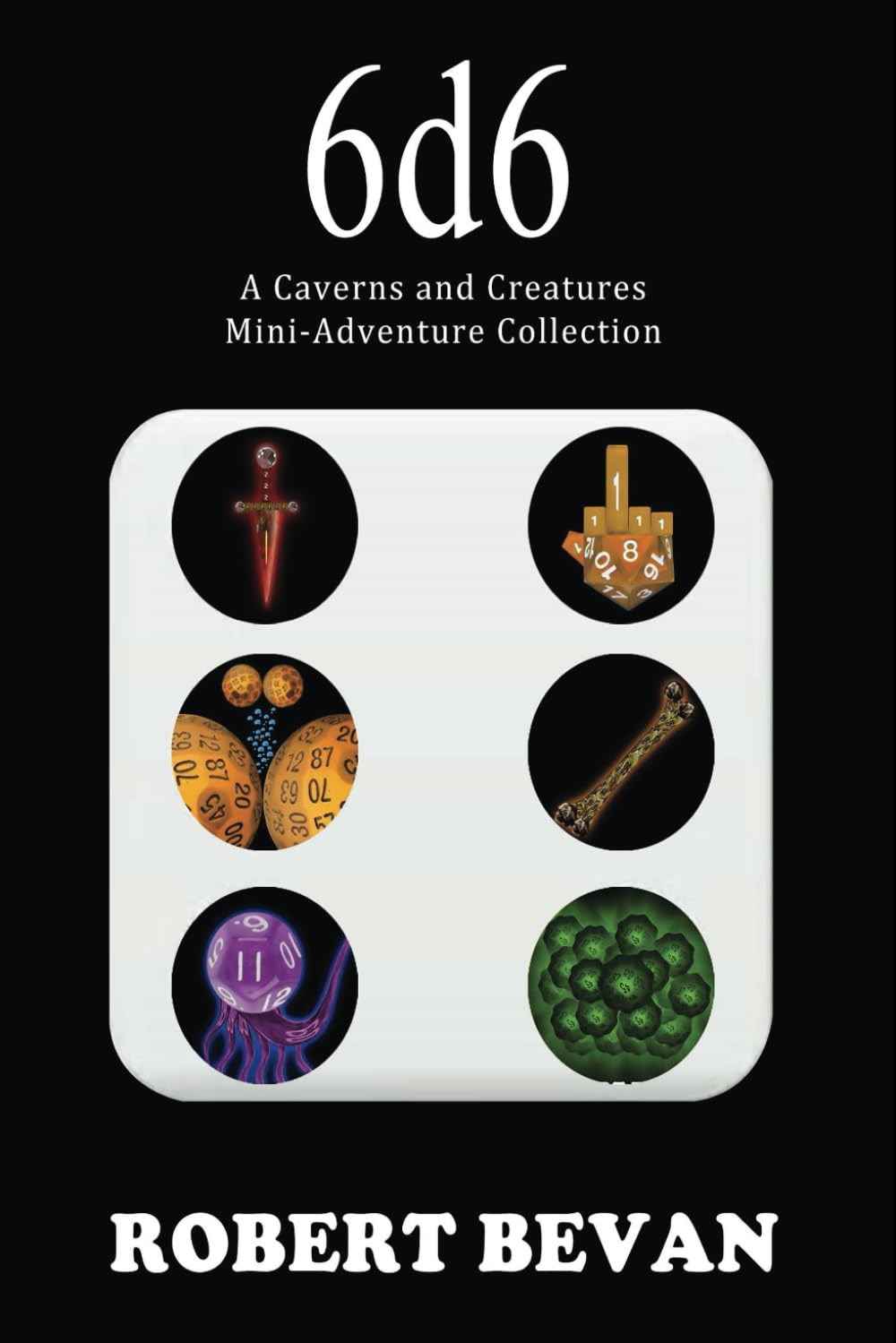 6d6: A Caverns and Creatures Mini-Adventure Collection