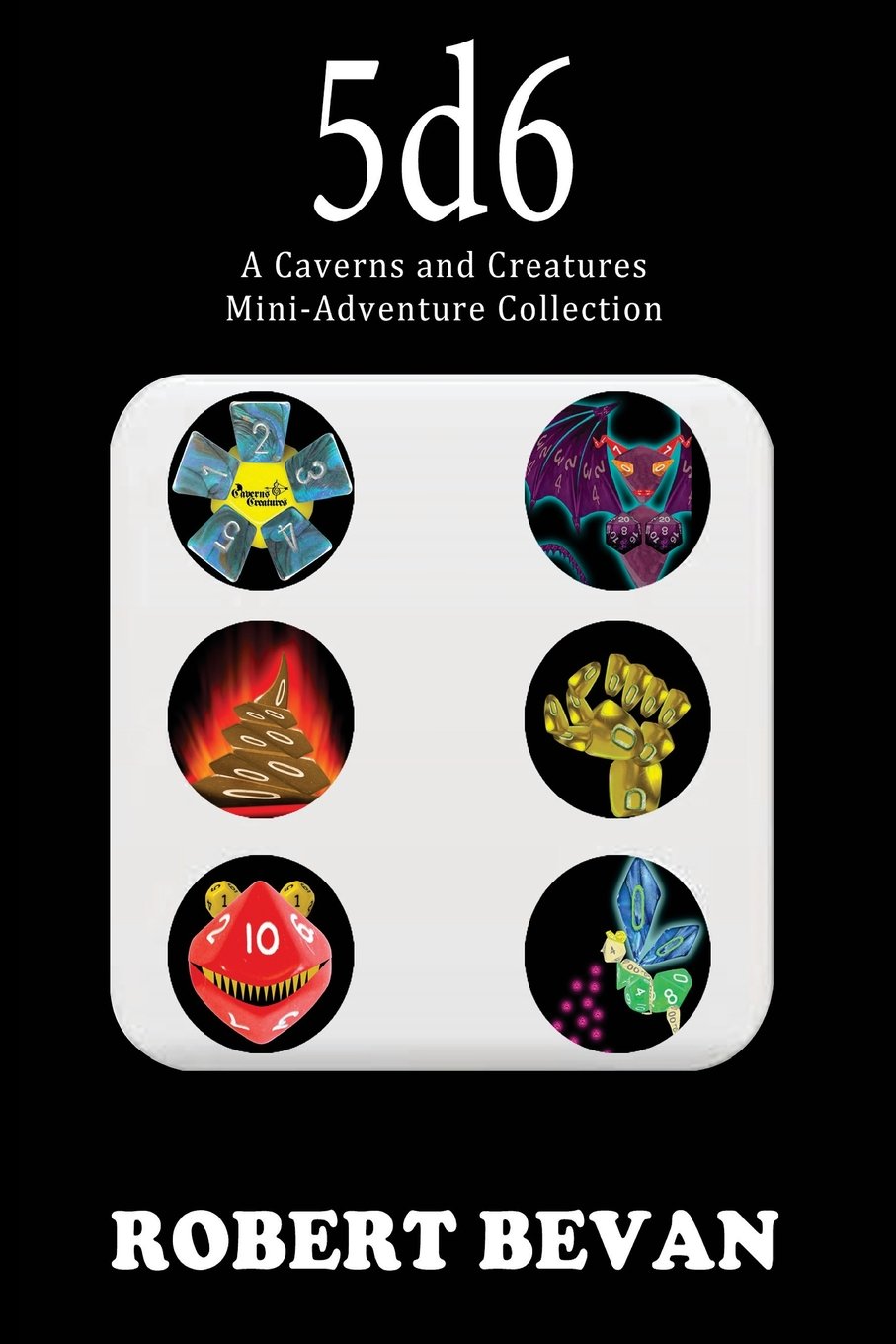 5d6: A Caverns and Creatures Mini-Adventure Collection