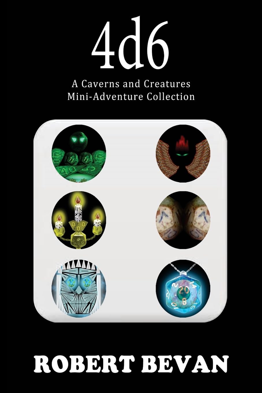 4d6: A Caverns and Creatures Mini-Adventure Collection