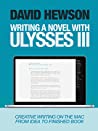 Writing A Novel with Ulysses III