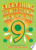 Cover of Everything You Need to Know When You Are 9