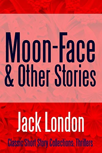 Moon-Face & Other Stories