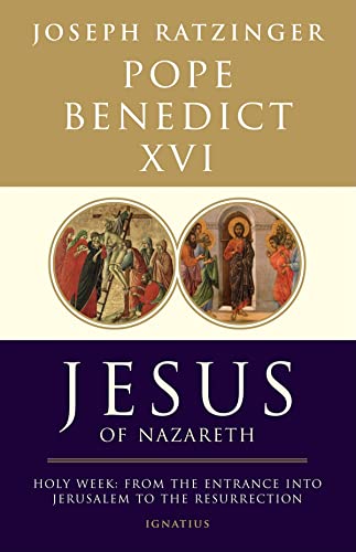 Jesus of Nazareth: Holy Week: From the Entrance into Jerusalem to the Resurrection