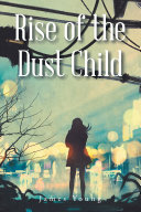 Cover of Rise of the Dust Child