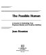 The Possible Human
