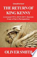 Cover of The Return of King Kenny - Liverpool FC's 2010-2011 Season from a Fan's Perspective