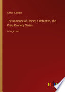 The Romance of Elaine; A Detective, The Craig Kennedy Series