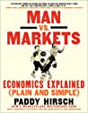 Cover of Man vs. Markets: Economics Explained