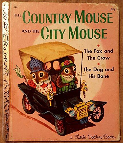 The Country Mouse and the City Mouse; The Fox and the Crow; The Dog and His Bone