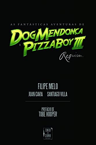 As Fantasticas Aventuras de Dog Mendonca e Pizzaboy III: Requiem