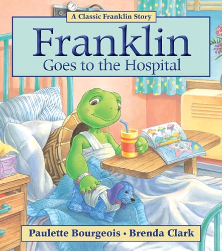 Cover of Franklin Goes to the Hospital
