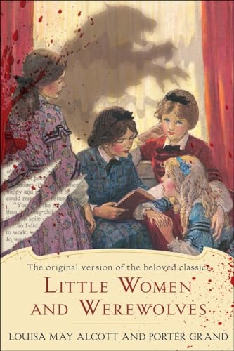 Cover of Little Women and Werewolves: The original version of the beloved classic