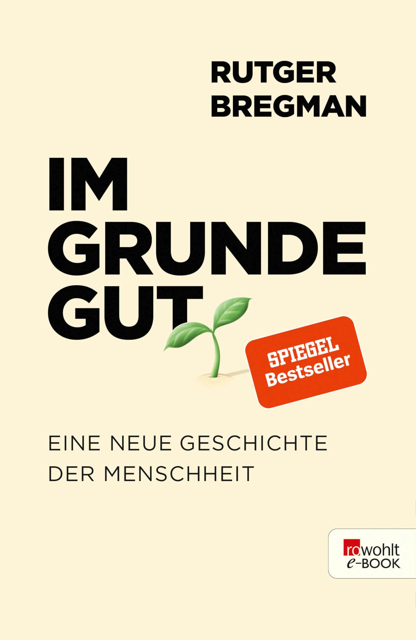 Cover of Im Grunde gut: Eine neue Geschichte der Menschheit