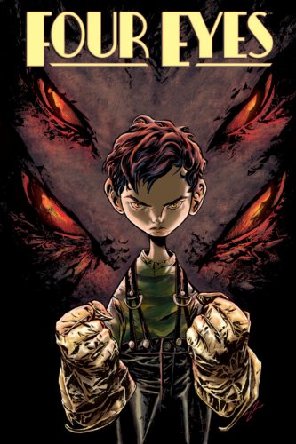 Cover of Four Eyes, Vol. 1: Forged in Flames