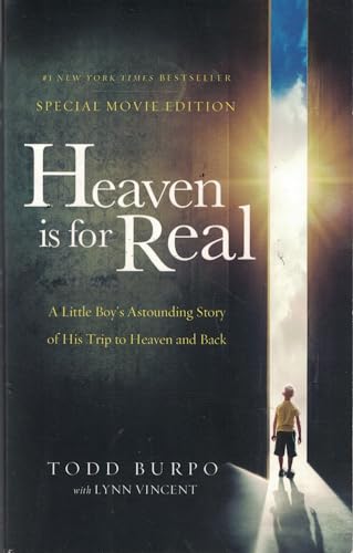 Heaven is for Real: A Little Boy's Astounding Story of His Trip to Heaven and Back