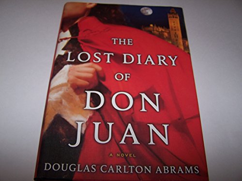 Cover of The Lost Diary of Don Juan: An Account of the True Arts of Passion and the Perilous Adventure of Love