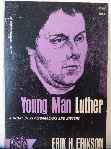 Young Man Luther: A Study in Psychoanalysis and History
