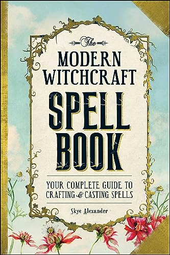 Cover of The Modern Witchcraft Spell Book: Your Complete Guide to Crafting and Casting Spells