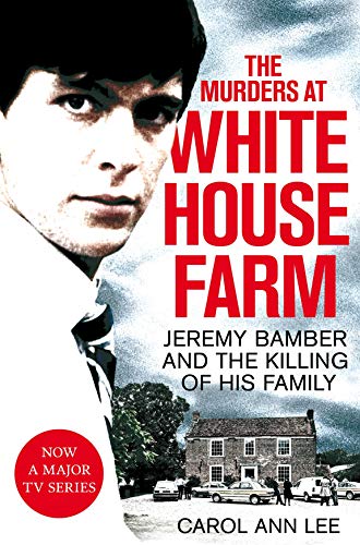 Cover of The Murders at White House Farm: Jeremy Bamber and the killing of his family. The definitive investigation.
