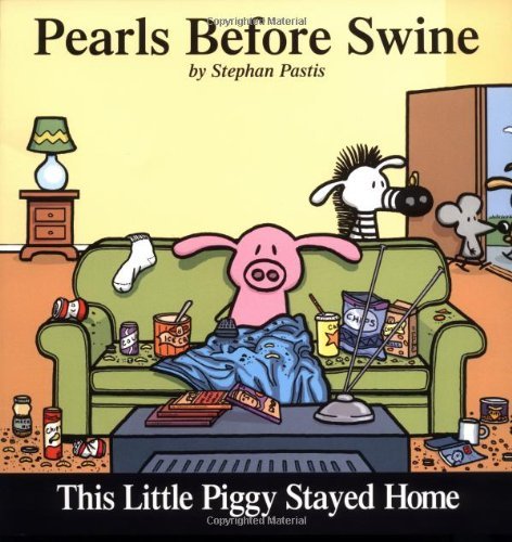 Cover of This Little Piggy Stayed Home: A Pearls Before Swine Collection