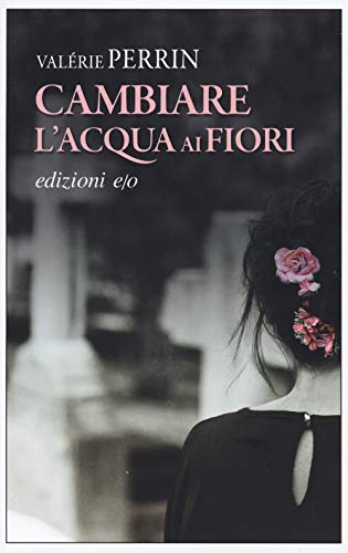 Cover of Cambiare l'acqua ai fiori