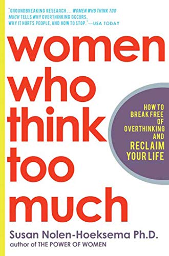 Cover of Women Who Think Too Much: How to Break Free of Overthinking and Reclaim Your Life