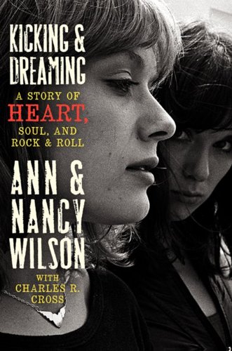 Kicking & Dreaming: A Story of Heart, Soul, and Rock and Roll