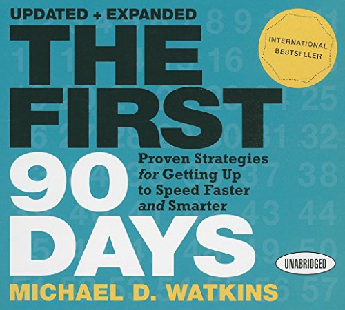 The First 90 Days: Critical Success Strategies for New Leaders at All Levels