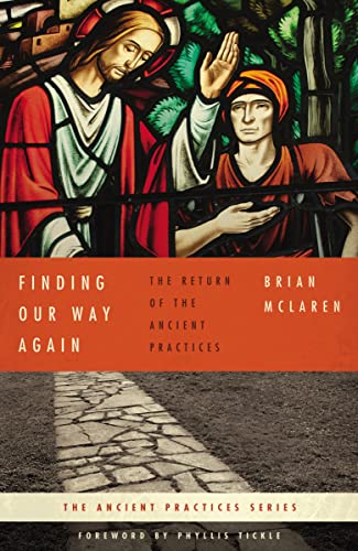Finding Our Way Again The Return of the Ancient Practices