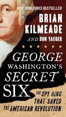 Cover of George Washington's Secret Six The Spy Ring That Saved the American Revolution