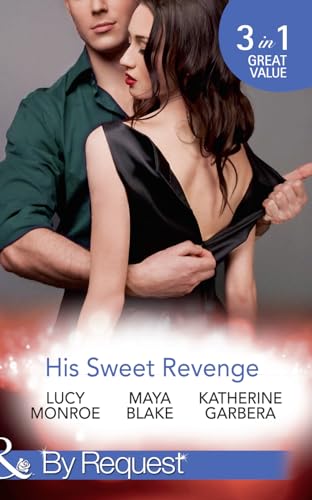 His Sweet Revenge: Wedding Vow of Revenge / His Ultimate Prize / Bound by a Child