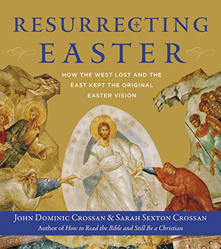 Cover of Resurrecting Easter: How the West Lost and the East Kept the Original Easter Vision